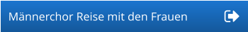 Männerchor Reise mit den Frauen