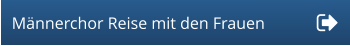 Männerchor Reise mit den Frauen